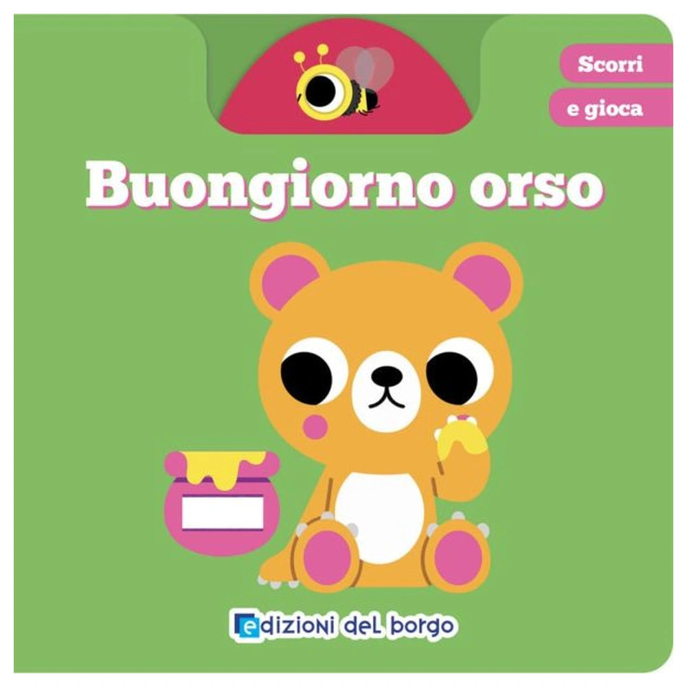Edizioni del Borgo - Scorri e Gioca - Buongiorno Orso - Book Age: +2 - EDB56361A - Italian Edition