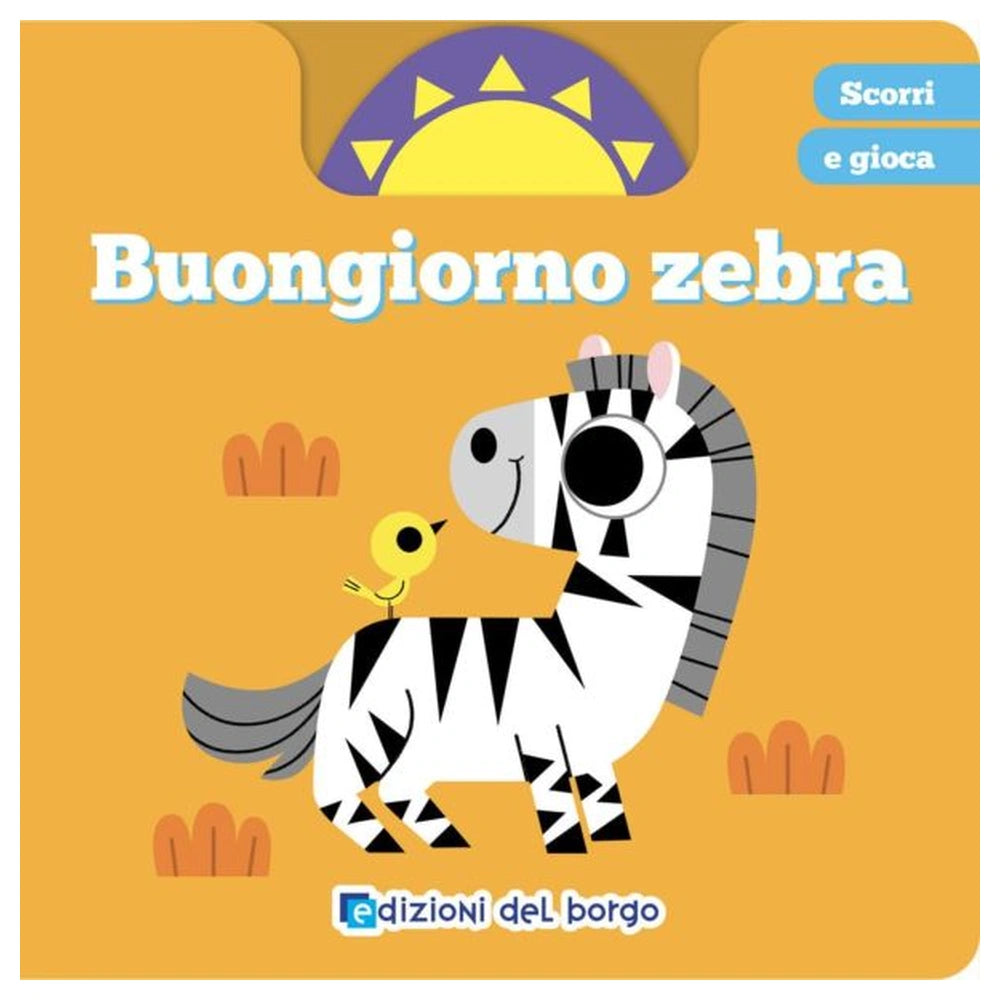 Edizioni Del Borgo - Buongiorno Zebra - Libros - +2 - EDB56362A - Edición Italiana
